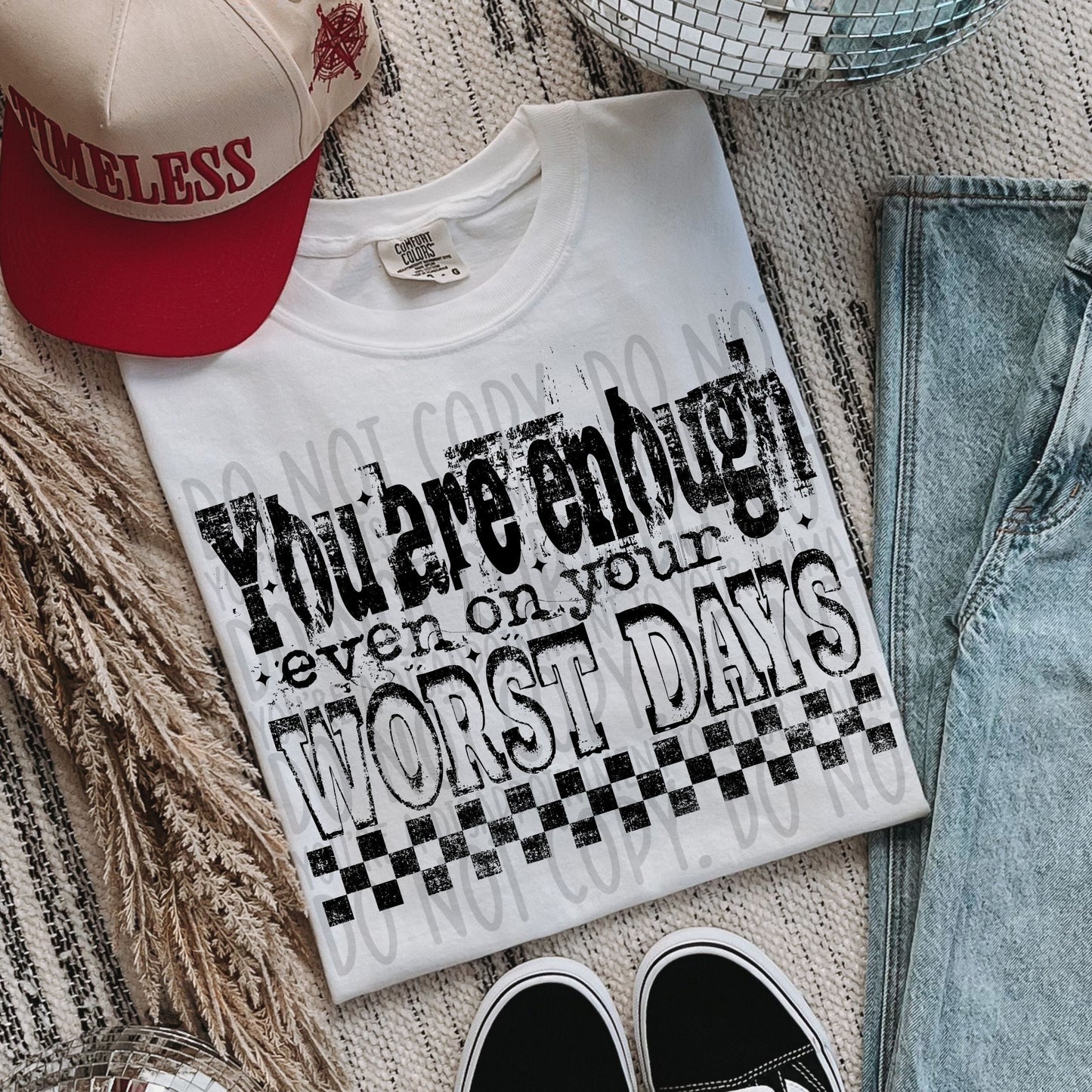 You Are Enough Even On Your Worst Days