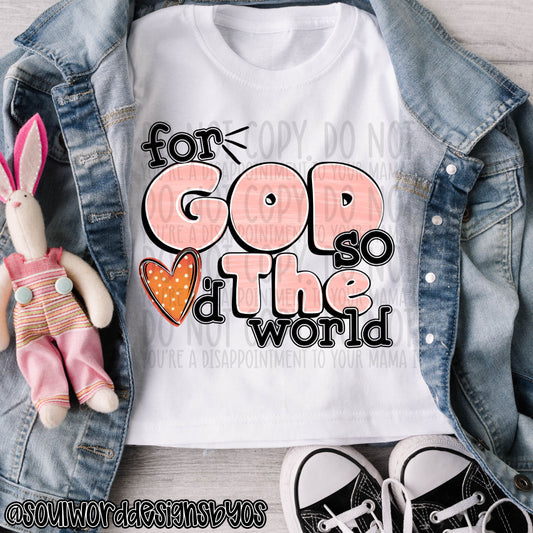 For God So Loved The World