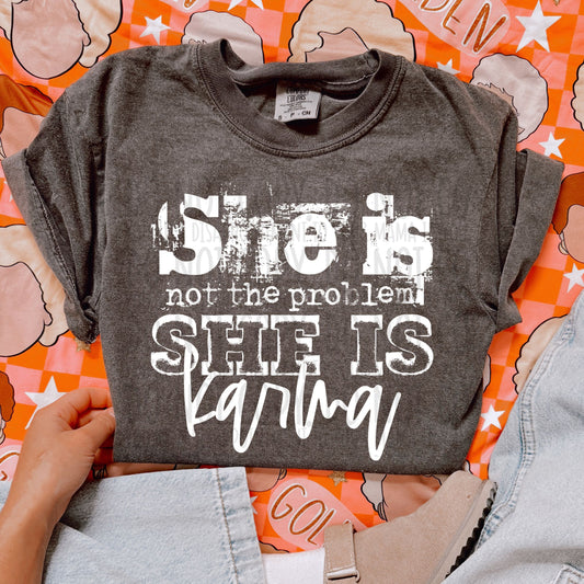 She Is Not The Problem She Is Karma