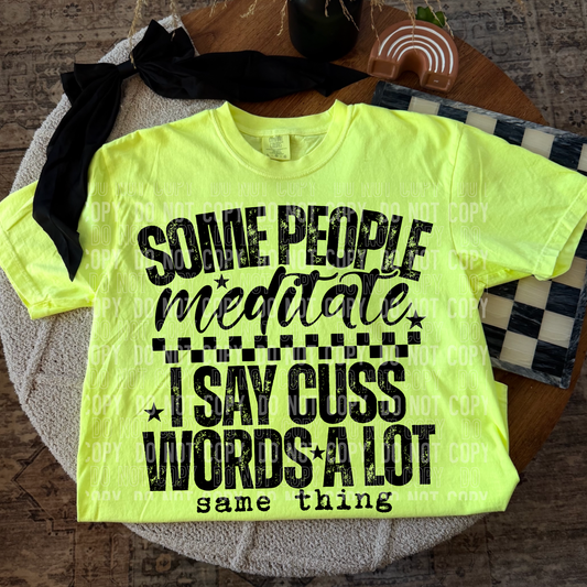 Some People Meditate...