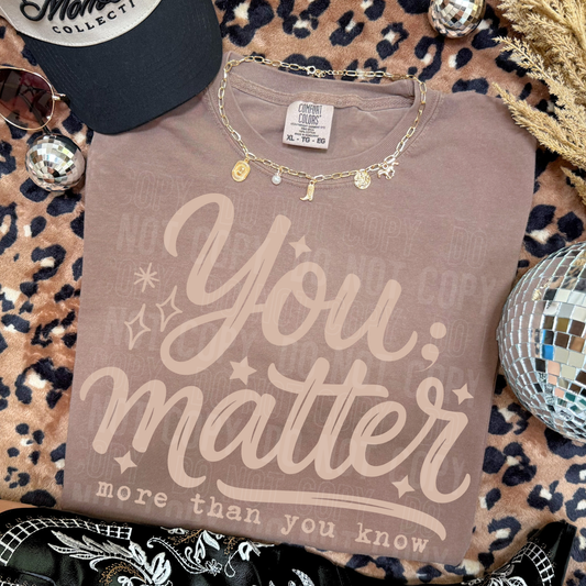 You Matter More Than You Know