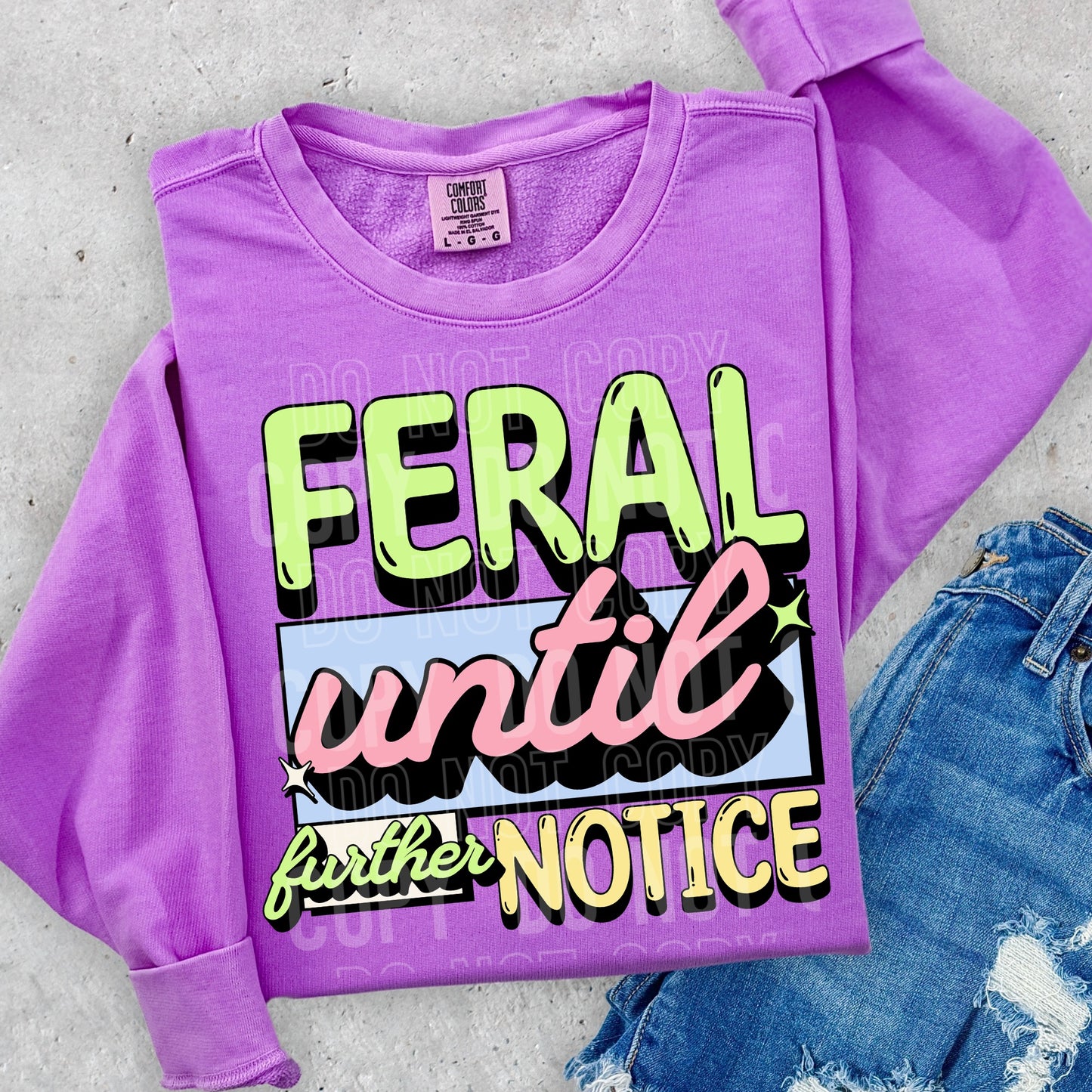 Feral Until Further Notice
