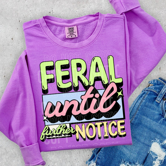Feral Until Further Notice