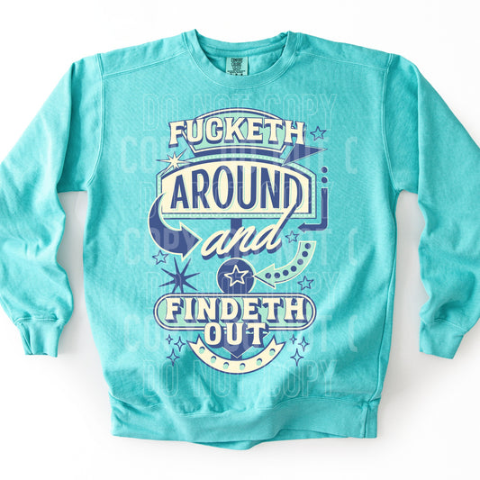 F*cketh Around and Findeth Out
