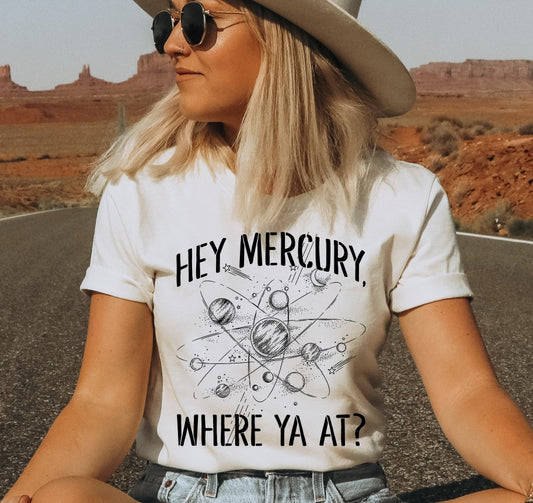 Hey Mercury, Where You At