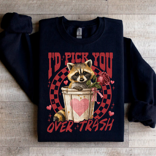 I'd Pick You Over Trash