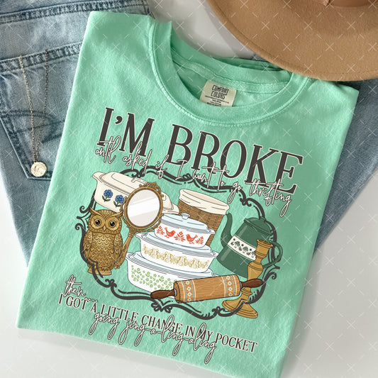 I'm Broke, Until You Ask Me To Go Thrifting