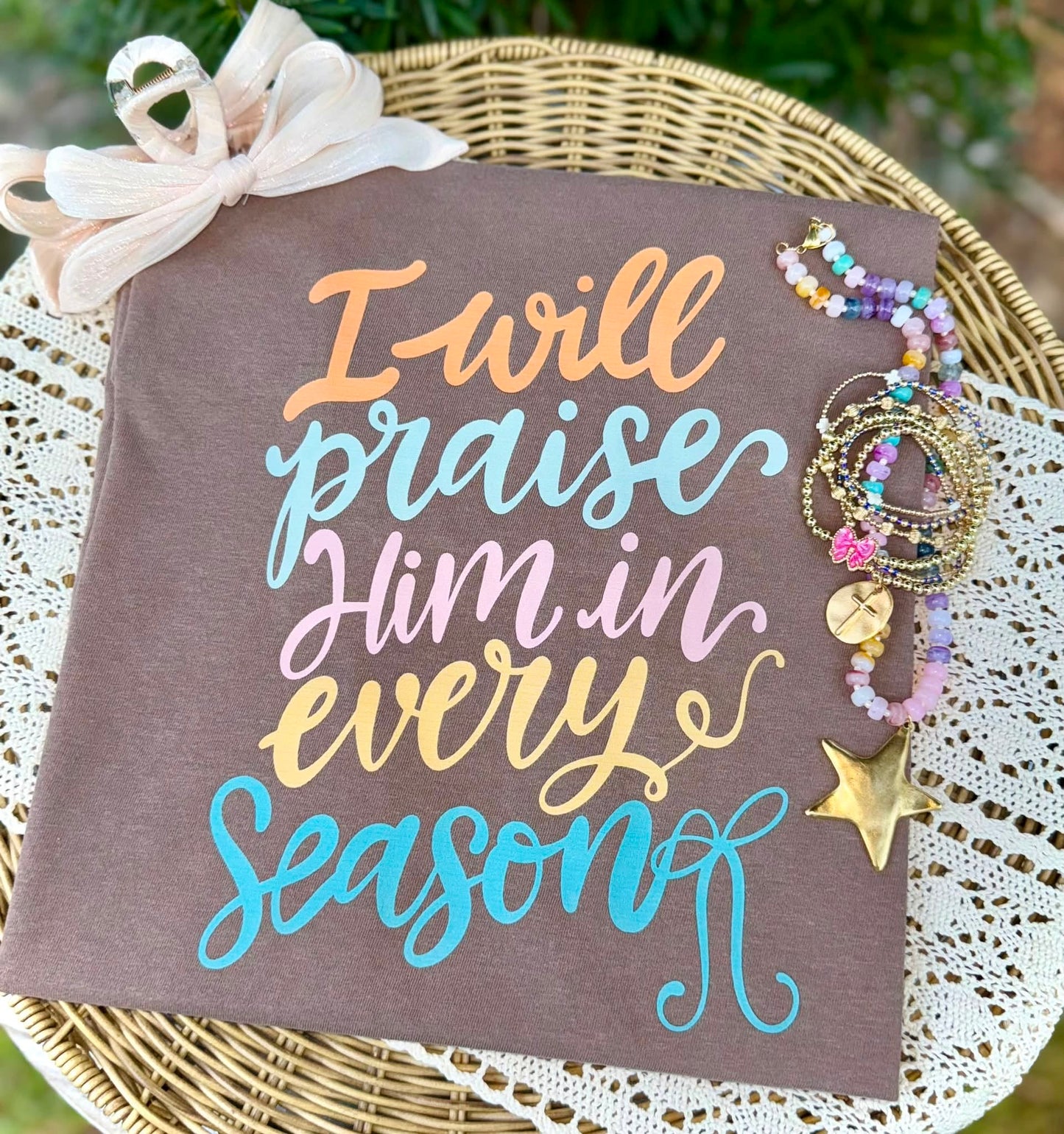 I Will Praise Him In Every Season