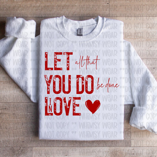 Let All You Do Be Done In Love Red