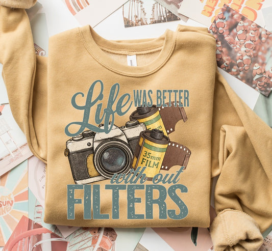 Life Is Better Without Filters