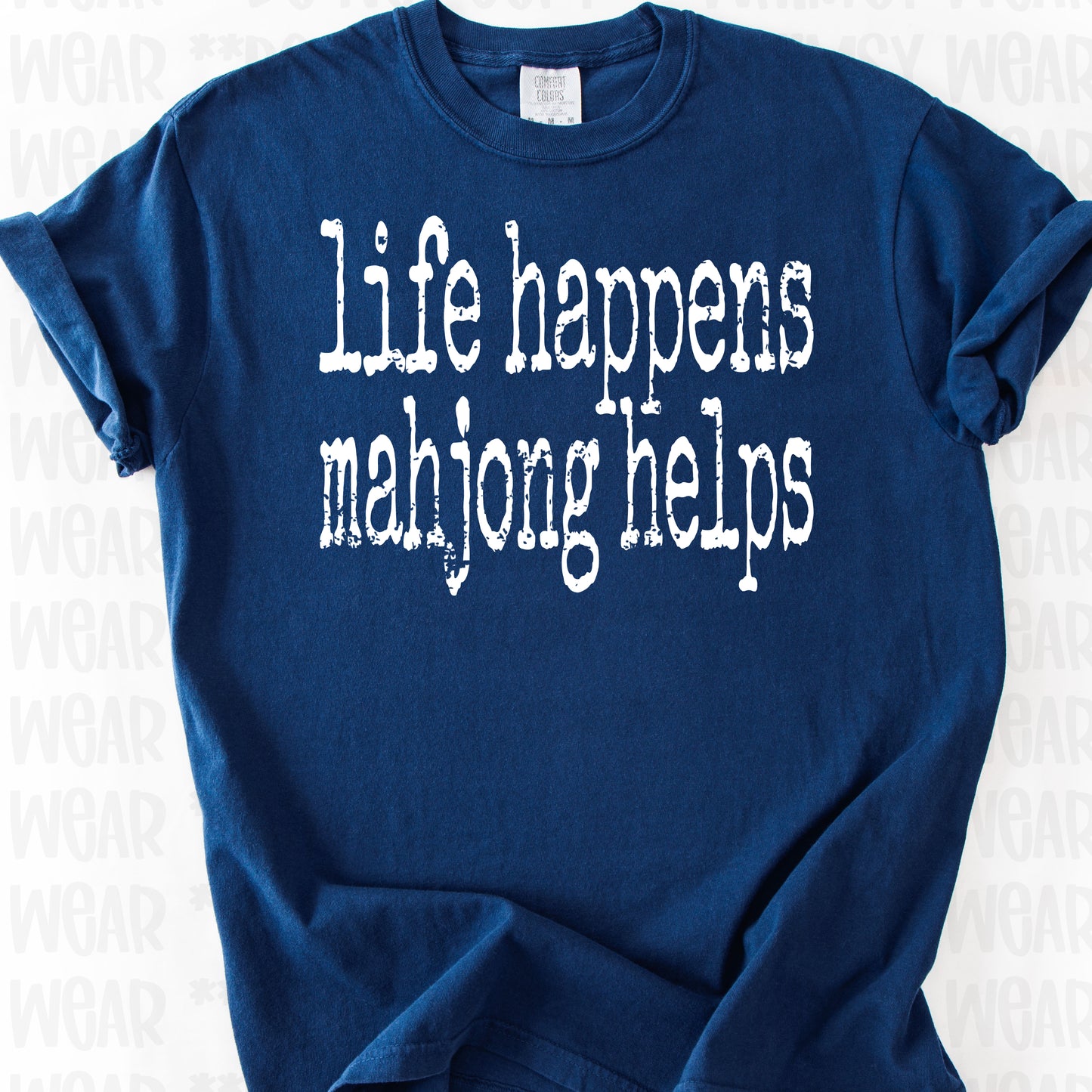 Life Happens Mahjong Helps White Font