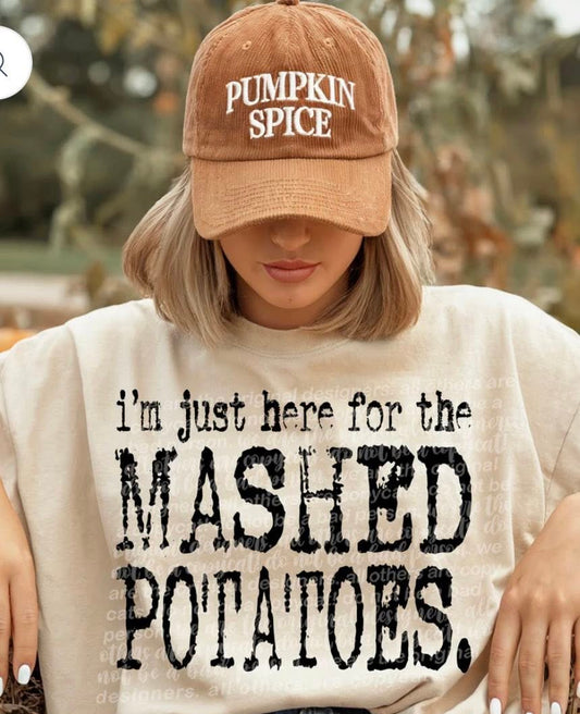 I'm Just Here For The Mashed Potatoes