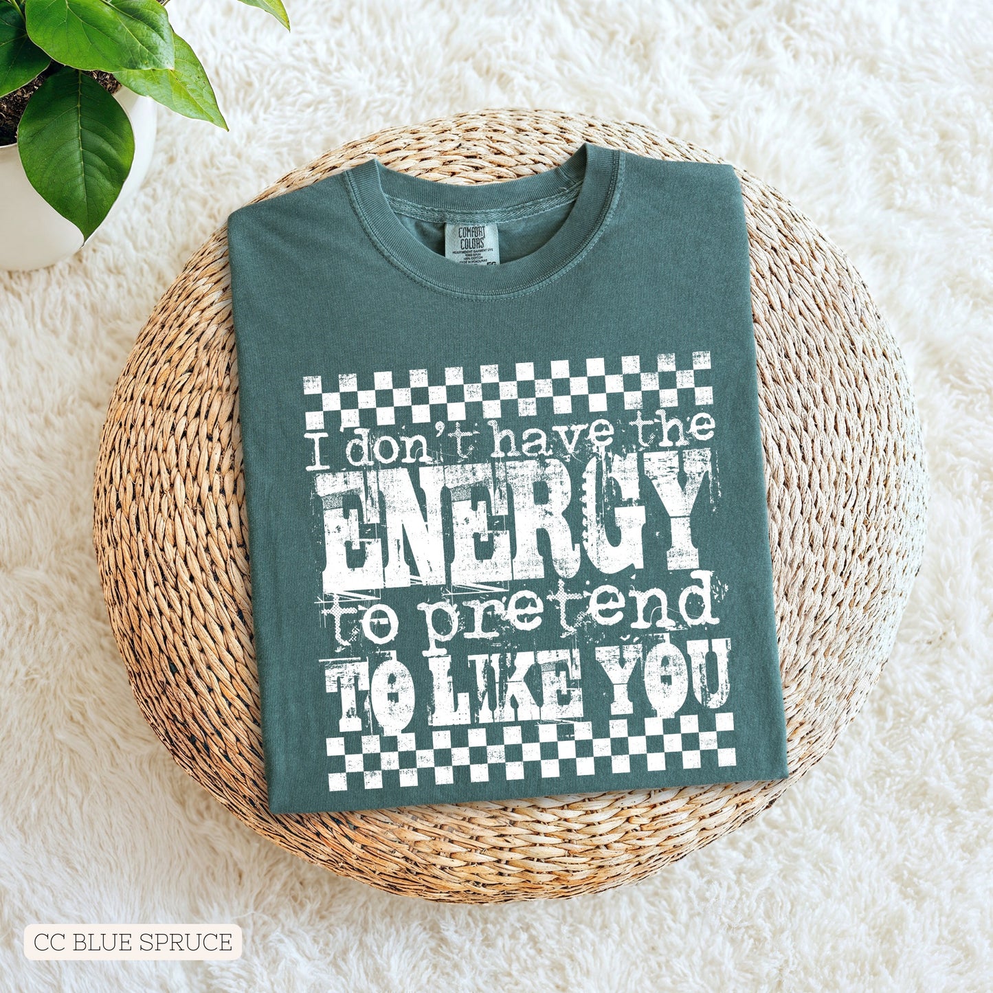 Don't Have The Energy To Pretend To Like You