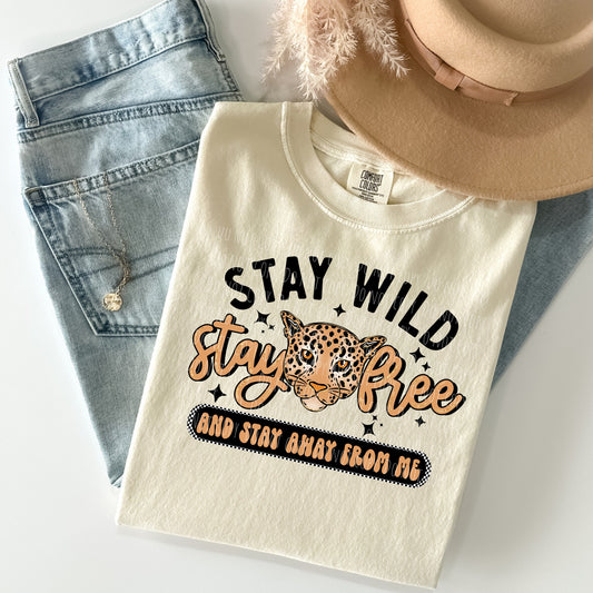 Stay Wild, Free and Away From Me