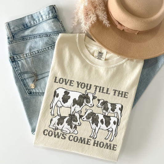 Love You Til The Cows Come Home