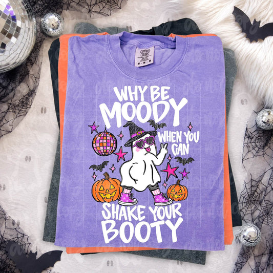 Why Be Moody When You Can Shake Your Booty